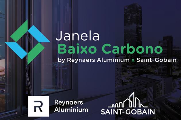 Saint-Gobain e Reynaers lançam "Solução Baixo Carbono"