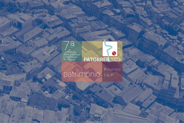 7ª Conferência PATORREB realiza-se a 7 de novembro na FAUP